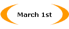 March 1st
