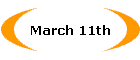 March 11th