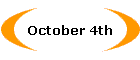 October 4th