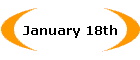 January 18th