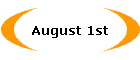 August 1st